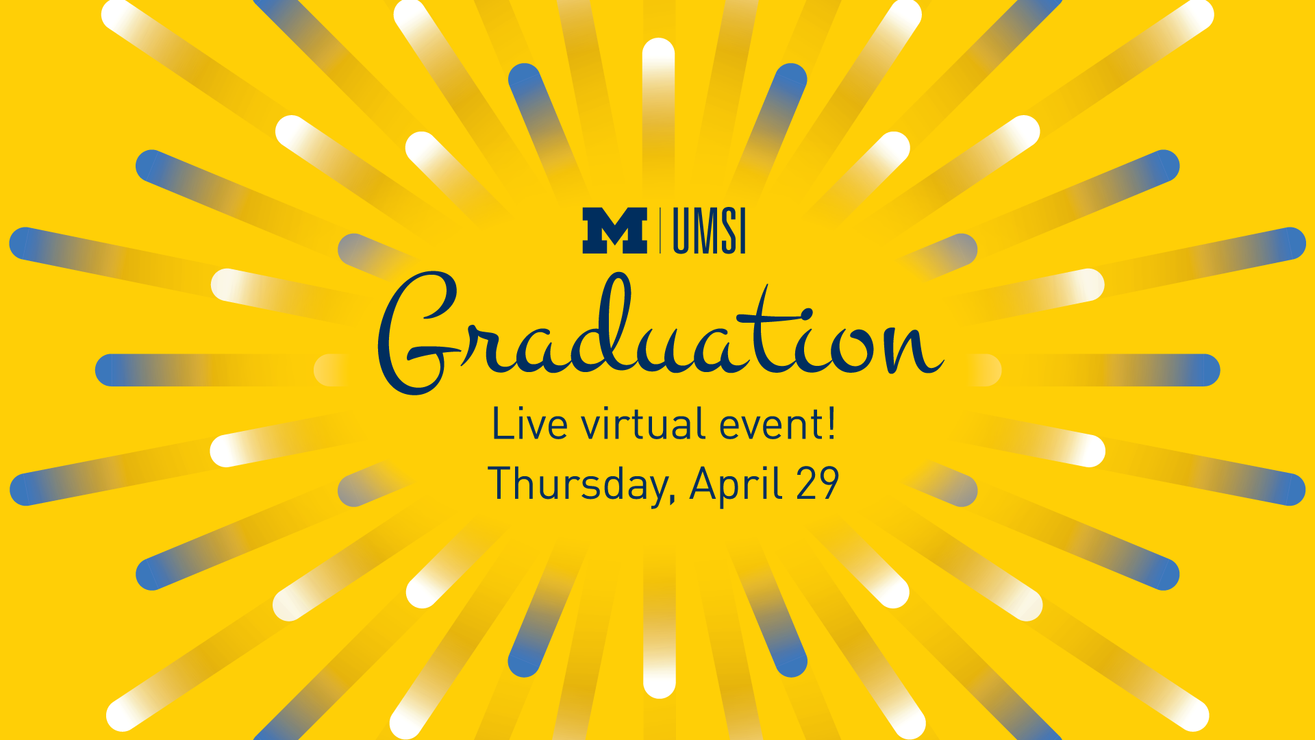 UMSI sets April 29 graduation with live watch parties for grads | umsi