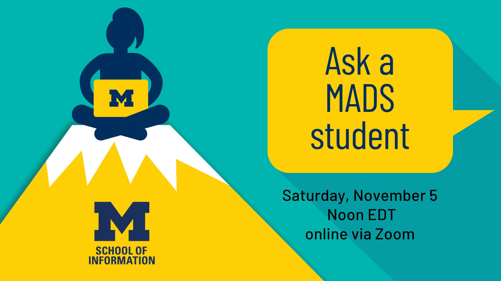 "Ask a MADS student. Saturday, November 5. Noon EDT. online via Zoom."