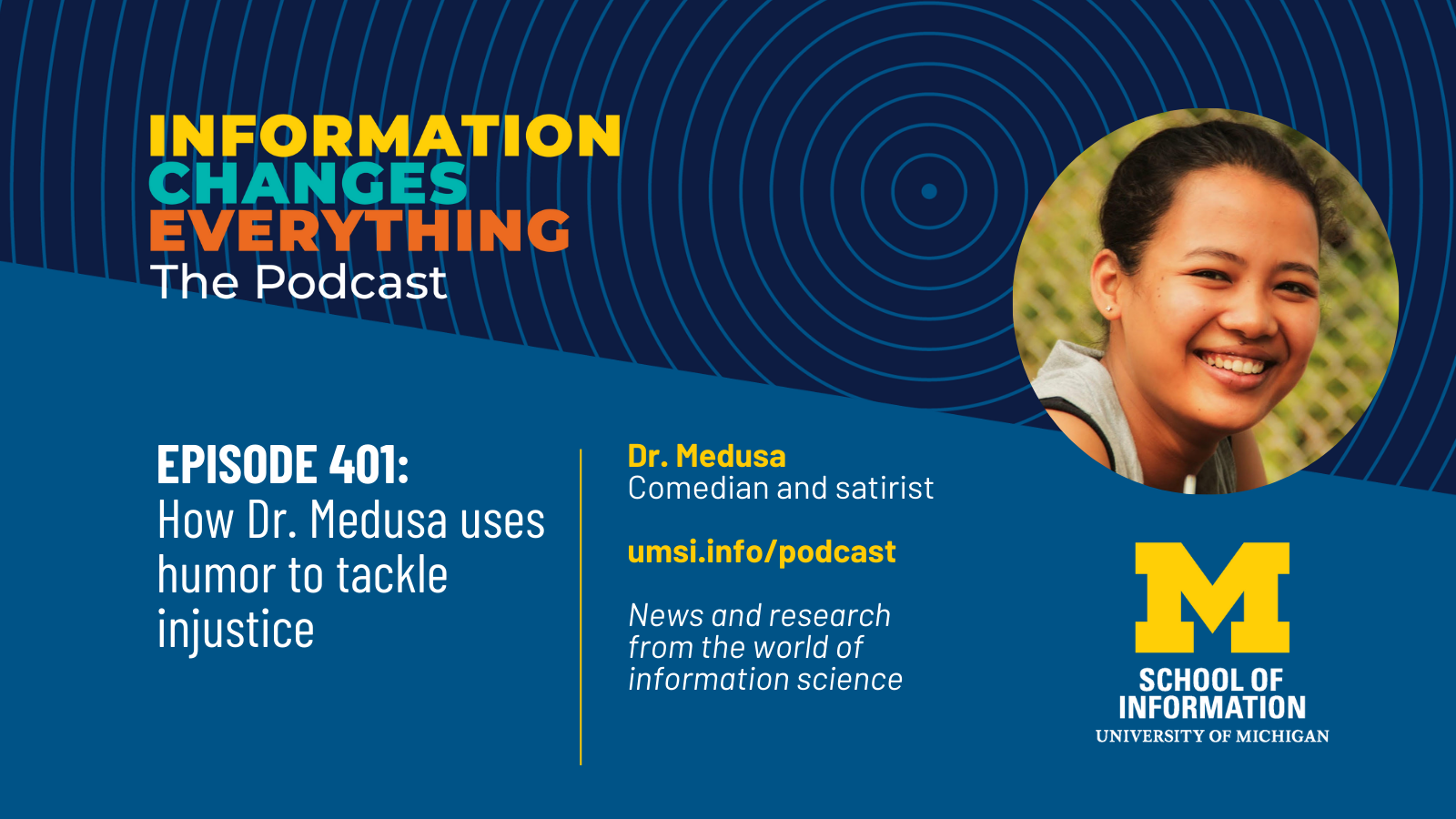 Information Changes Everything: The Podcast. Episode 401: How Dr. Medusa uses humor to tackle injustice. A headshot of Dr. Medusa, comedian and satirist. News and research from the world of information science.