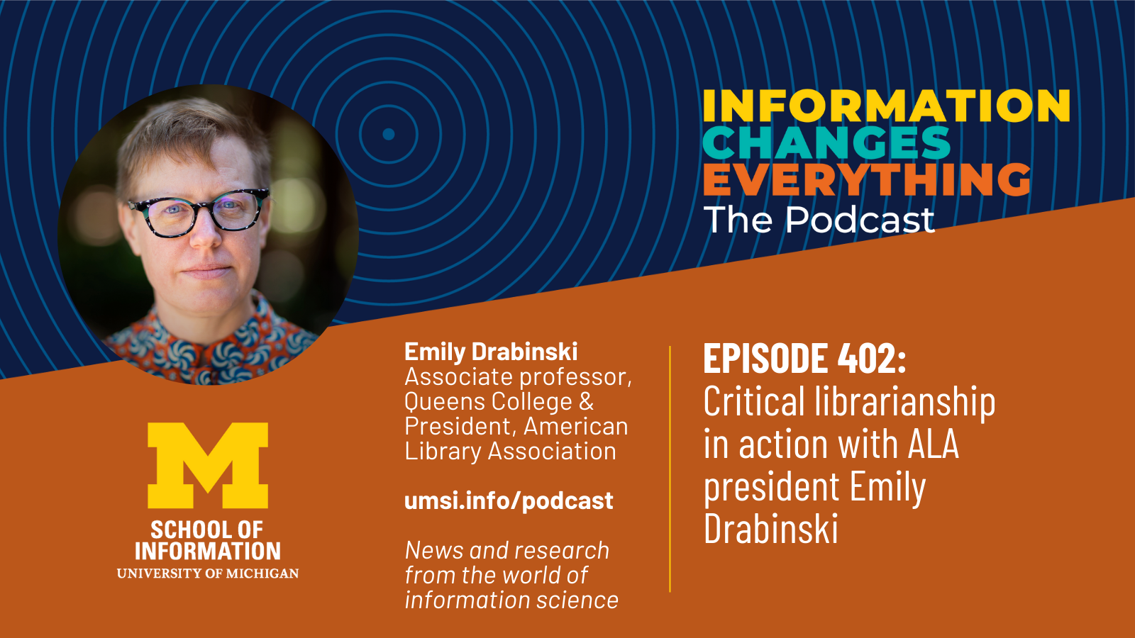 Information changes everything: the podcast. Emily Drabinski, Associate professor, Queen's College, & President, American Library Association. News and research from the world of Information Science.