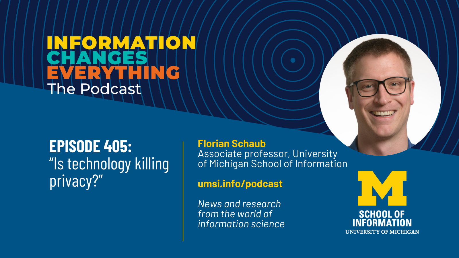 Information Changes Everything The Podcast umsi