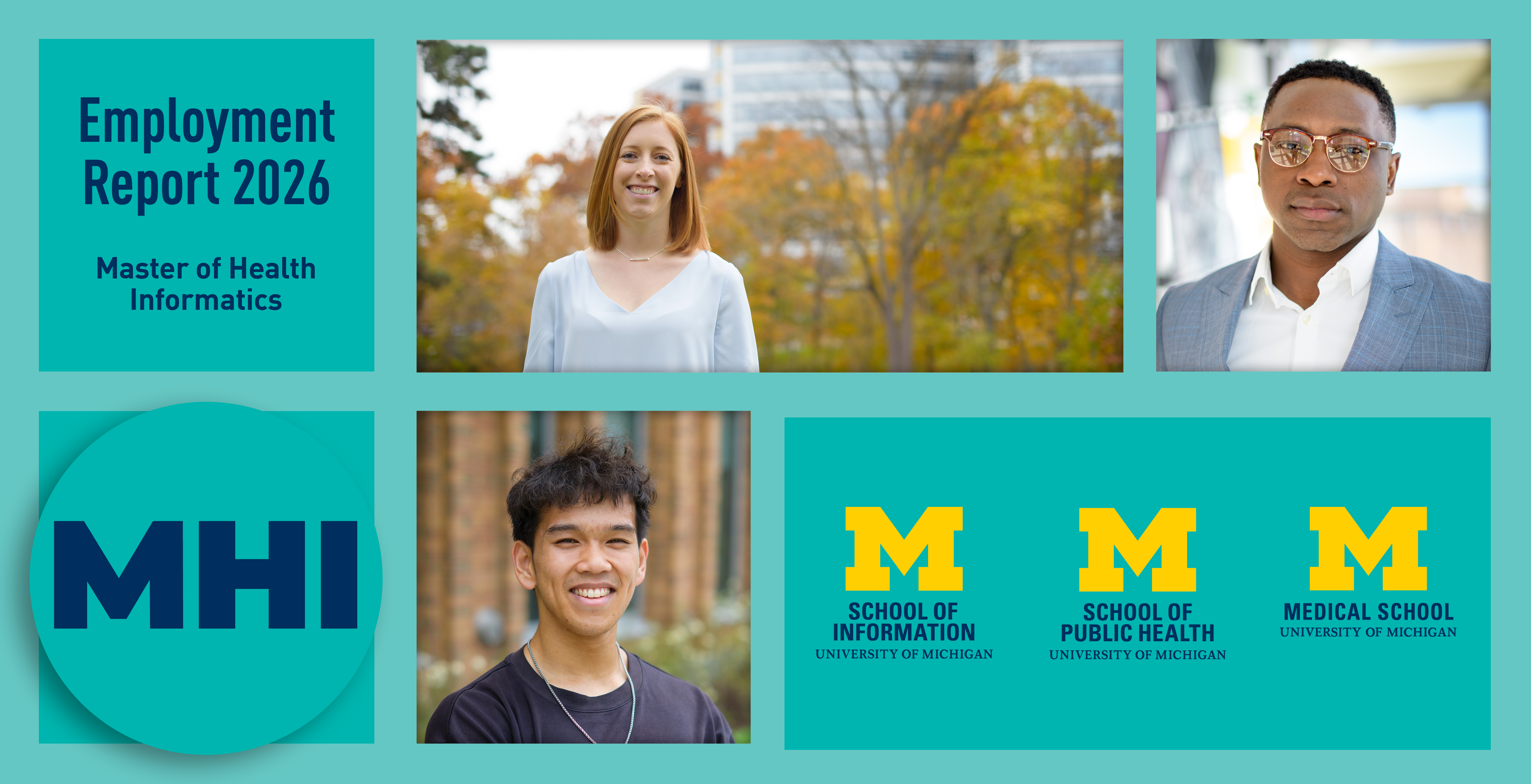 Master of Health Informatics Employment Report 2026. A grid layout showing three headshots of students. Logos for the University of Michigan School of Information, School of Public Health and Medical School.