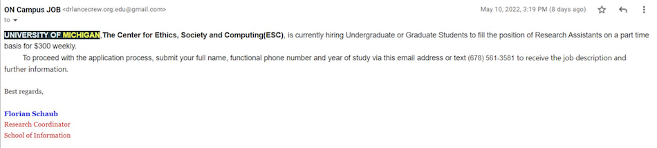 Screen shot of fraudulent email message when the sender impersonated assistant professor Florian Schaub. Certain red flags, including non U-M email address, mismatched names, wrong titles, and a request for personal information all suggest a scam. 