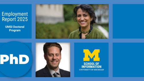 UMSI Doctoral Program Employment Report 2025. Two headshots of students. UMSI logo.