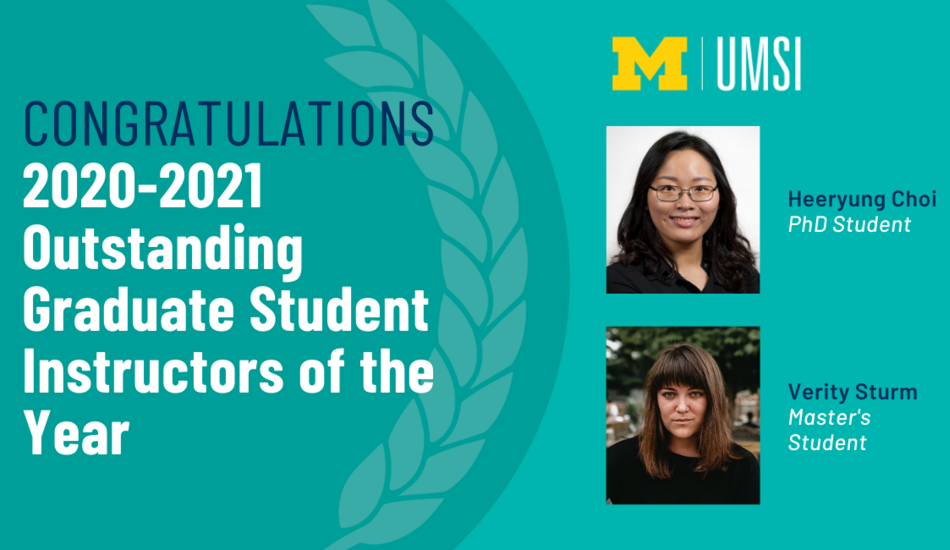 Graphic featuring headshots of PhD student Heeryung Choi and Master's student Verity Sturm reads Congratulations 2020-2021 Outstanding Graduate Student Instructors of the Year