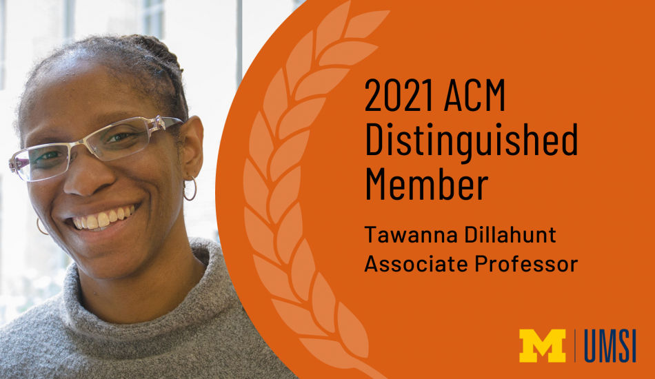 Headshot of Tawanna Dillahunt. "2021 ACM Distinguished Member, Tawanna Dillahunt, Associate professor" UMSI logo.