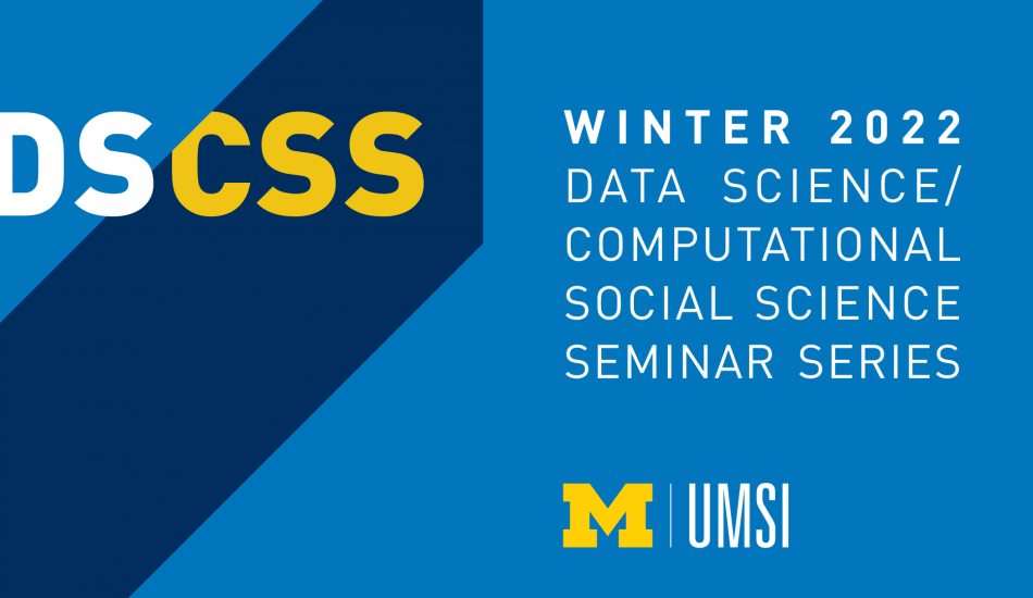 "Winter 2022 Data Science/Computational Social Science Seminar Series"