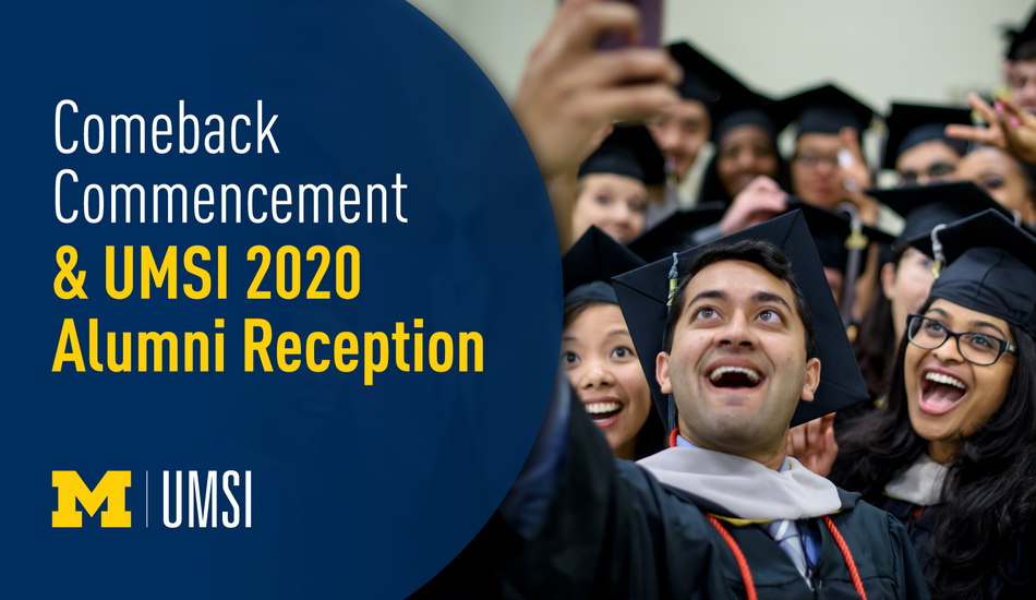 Comeback Commencement & UMSI 2020 Alumni Reception umsi