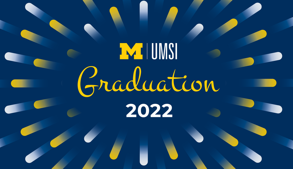 UMSI 2022 Commencement Ceremony umsi