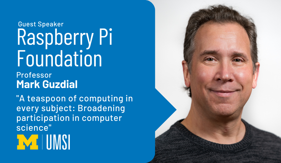 Professor Mark Guzdial was a guest speaker with the Raspberry Pi Foundation. A teaspoon of computing in every subject: Broadening participation in computer science. A headshot of Mark Guzdial.