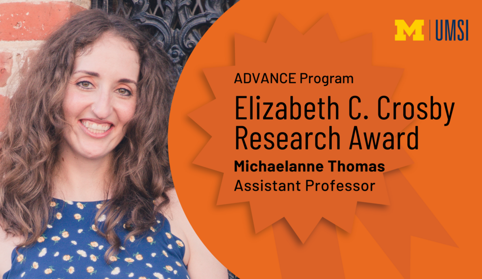 "ADVANCE Program, Elizabeth C. Crosby Research Award, Michaelanne Thomas, Assistant professor." Headshot of Michaelanne Thomas.