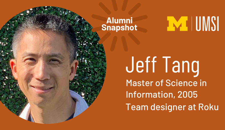 Alumni Snapshot: Jeff Tang. Master of Science in Information, 2005. Team designer at Roku.