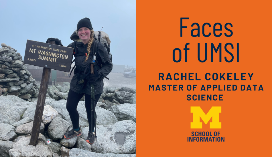 Faces of UMSI: Rachel Cokeley, Master of Applied Data Science. Rachel wears hiking gear and stands on rocky terrain next to a sign that says Mt. Washington State Park, Mt. Washington Summit, 6288 feet, 1917 meters. There is a rock cairn in the background.