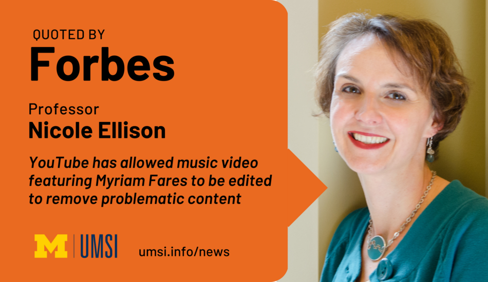 Quoted by Forbes. Professor Nicole Ellison. YouTube Has Allowed Music Video Featuring Myriam Fares To Be Edited To Remove Problematic Content.