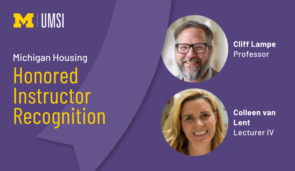 Michigan Housing Honored Instructor Recognition. Cliff Lampe, professor. Colleen van Lent, Lecturer IV.
