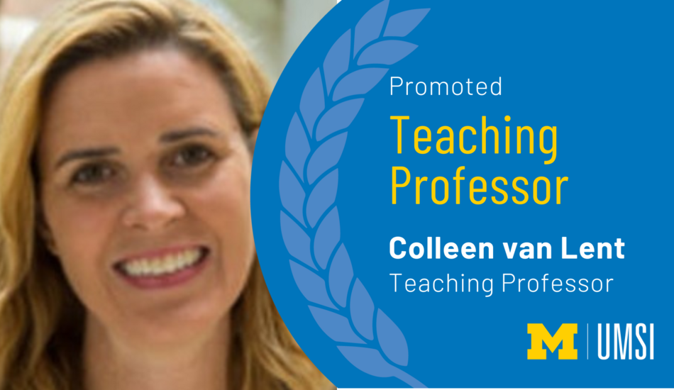 Promoted. Teaching Professor. Colleen van Lent. Teaching professor.