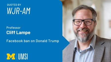 Graphic of a blue speech bubble next to Cliff Lampe's headshot. The text reads: "Quoted by WJR-AM. Professor Cliff Lampe. Facebook ban on Donald Trump."