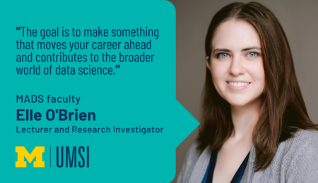 Headshot of Master of Applied Data Science lecturer and research investigator Elle O'Brien next to speech bubble, which includes quote from her reading "The goal is to make something that moves your career ahead and contributes to the broader world of data science."
