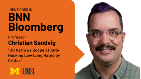 "Mentioned in BNN Bloomberg, Professor Christian Sandvig, 'US narrows scope of anti-hacking law long hated by critics.'" Headshot of Christian Sandvig.