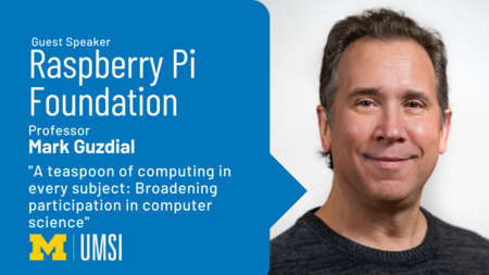 Professor Mark Guzdial was a guest speaker with the Raspberry Pi Foundation. A teaspoon of computing in every subject: Broadening participation in computer science. A headshot of Mark Guzdial.