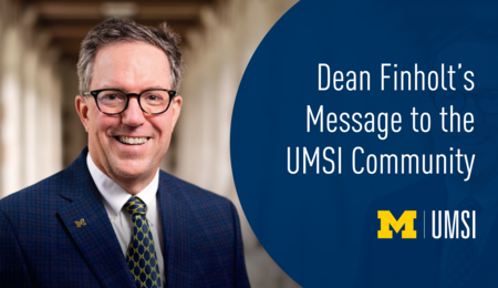 "Dean Finholt's message to the UMSI community." A headshot of UMSI Dean Thomas A. Finholt