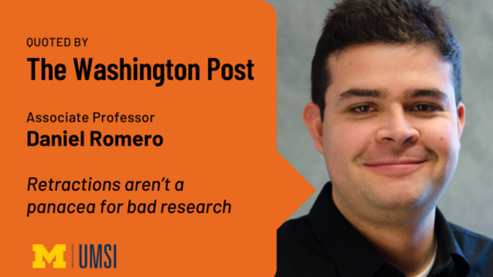Quoted by the Washington Post: Associate Professor Daniel Romero "Retractions aren't a panacea for bad research"