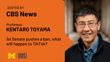 Quoted by CBS News. Professor Kentaro Toyama. As Sentate pushes a ban, what will happen to TikTok? 