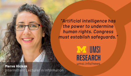 Merve Hickok. Intermittent lecturer in information. Artificial intelligence has the power to undermine human rights. Congress must establish safeguards.