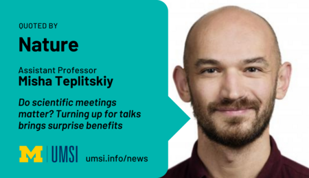 Quoted by Nature. Assistant professor Misha Teplitskiy. Do scientific meetings matter? Turning up for talks brings suprising benefits.