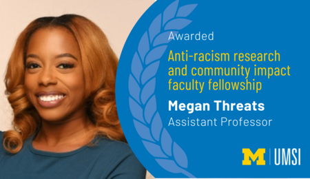 Awarded Anti-racism research and community impact faculty fellowship. Megan Threats. Assistant Professor.
