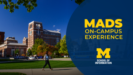 "MADS On-Campus Experience. School of Information." Person walking on University of Michigan Ann Arbor campus on a sunny day.