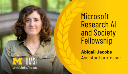 Microsoft Research AI and Society Fellowship. Abigail Jacobs. Assistant professor.