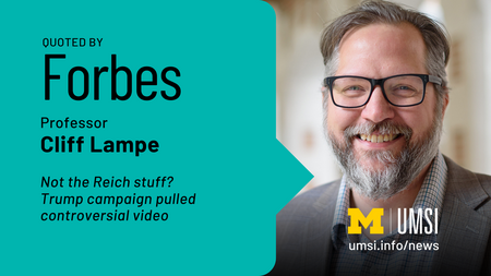Quoted by Forbed. Professor Cliff Lampe. Not the Reich stuff? Trump campaign pulled controversial video. 