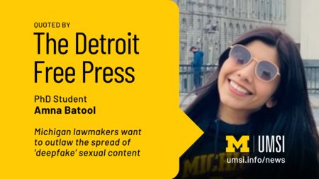 Quoted by The Detroit Free Press. PhD student Amna Batool. Michigan lawmakers want to outlaw the spread of 'deepfake' sexual content. 