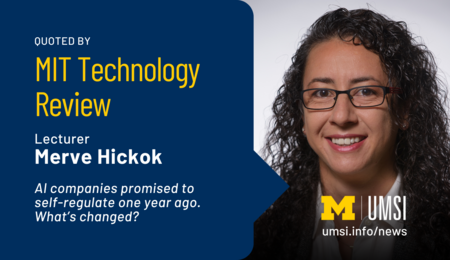 Quoted by MIT Technology Review. Lecturer Merve Hickok. AI companies promised to regulate one year ago. What's changed?