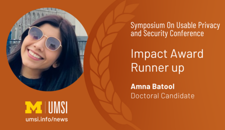 Symposium on Usable Privacy and Security Conference. Impact Award. Runner Up. Amna Batool. Doctoral Candidate.
