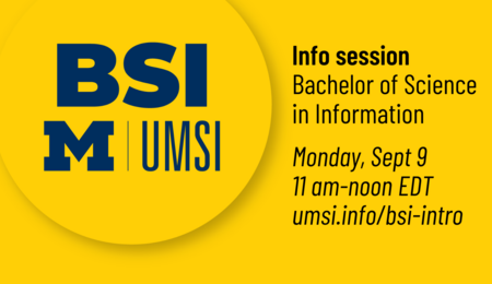 Bachelor of Science in Information info session. Monday, Sept. 9, 11 AM to noon EDT