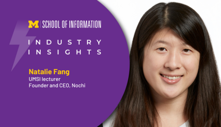 A graphic of Natalie Fang with the text "Industry Insights, Natalie Fang, UMSI lecturer, Founder and CEO, Nochi"