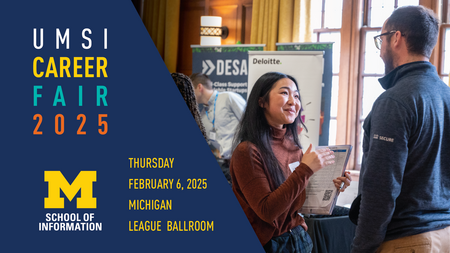 UMSI Career Fair 2025. Thursday, February 6, 2025. Michigan League Ballroom. A student and a recruiter talking next to a poster.