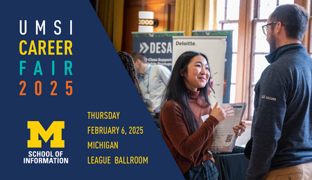 UMSI Career Fair 2025. Thursday, February 6, 2025. Michigan League Ballroom. A student and a recruiter talking next to a poster.