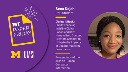 Sena Kojah. PhD Student. Dialing it Back: Shadowbanning, Invisible Digital Labor, and how Marginalized Content Creators Attempt to Mitigate the Impacts of Opaque Platform Governance. Proceedings of the ACM on Human-Computer Interaction.