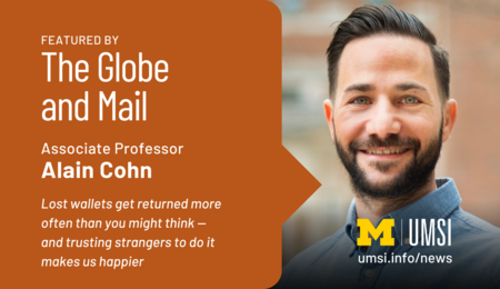 Featured by The Globe and Mail. Associate professor Alain Cohn. Lost wallets get returned more often than you might think - and trusting strangers to do it makes us happier.
