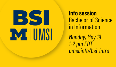 Bachelor of Science in Information info session. Monday, May 19, 1-2 PM EDT.