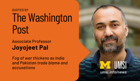 Quoted by The Washington Post. Associate professor Joyojeet Pal. Fog of war thickens as India and Pakistan trade blame and accusations.