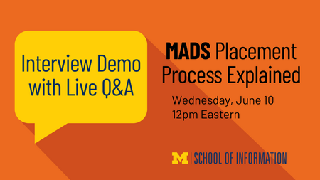 Interview Demo with Live Q&A, MADS Placement Process Explained, Wednesday, June 10, 12pm Eastern (orange and yellow graphic, with black and blue text)