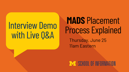 Interview Demo with Live Q&A, MADS Placement Process Explained, Thursday, June 25, 11am Eastern (orange and yellow graphic, with black and blue text)
