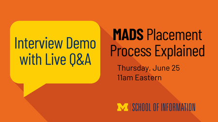Interview Demo with Live Q&A, MADS Placement Process Explained, Thursday, June 25, 11am Eastern (orange and yellow graphic, with black and blue text)