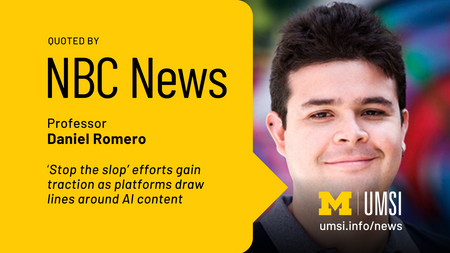 Quoted by NBC News. Professor Daniel Romero. 'Stop the slop’ efforts gain traction as platforms draw lines around AI content