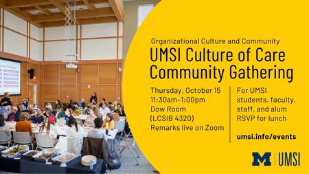 UMSI Culture of Care Community Gathering, featuring community members sharing a meal. The event is Thursday, October 15, from 11:30 a.m.–1 p.m. in the Dow Room (LCSIB 4320), with remarks streamed on Zoom. Open to UMSI students, faculty, staff, and alumni; RSVP for lunch at umsi.info/events.