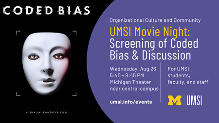 Purple UMSI flyer for “UMSI Movie Night: Screening of Coded Bias & Discussion,” It lists Wednesday, Aug. 26 from 5:40-8:45pm at the Michigan Theater near central campus, the URL umsi.info/events, and notes the event is for UMSI students, faculty, and staff. The theme is “Organizational Culture and Community.”